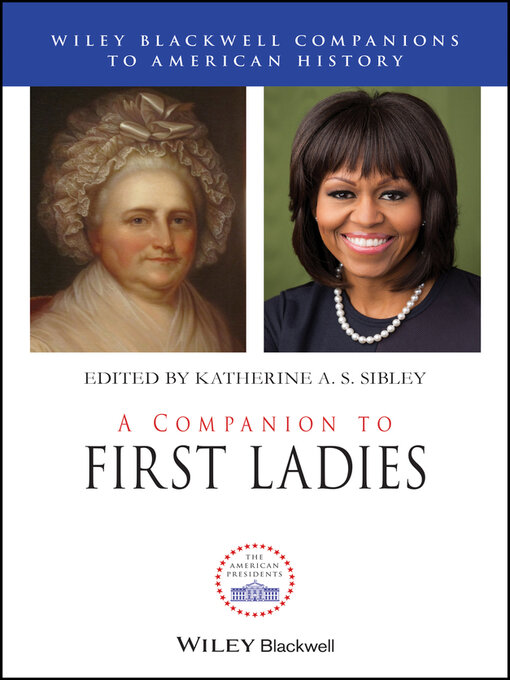 Title details for A Companion to First Ladies by Katherine A.S. Sibley - Available